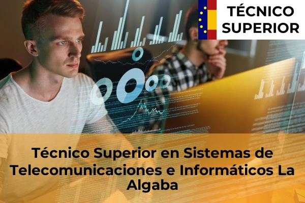 Técnico Superior en Sistemas de Telecomunicaciones e Informáticos en La Algaba