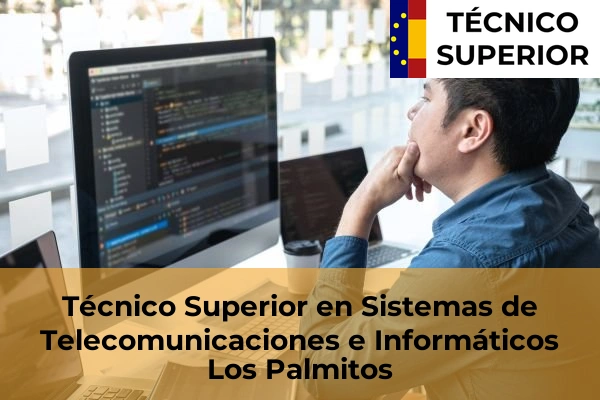Técnico Superior en Sistemas de Telecomunicaciones e Informáticos en Los Palmitos