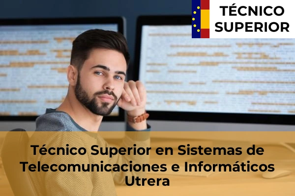 Técnico Superior en Sistemas de Telecomunicaciones e Informáticos en Utrera